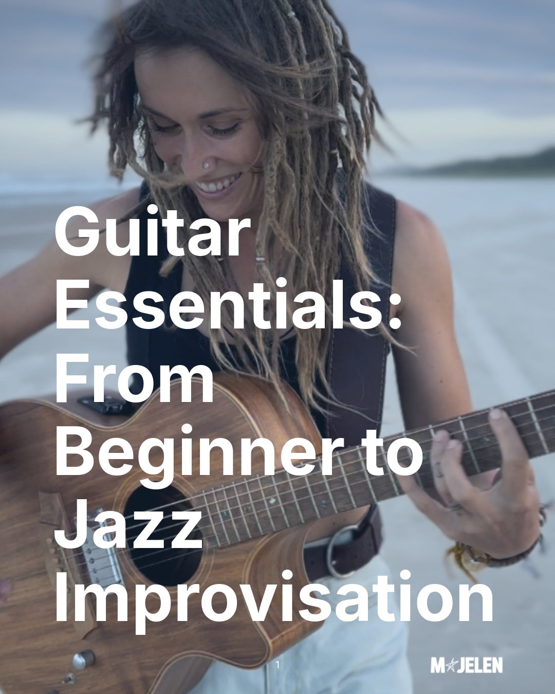 Guitar Essentials - From Beginner to Jazz Improvisation eBook